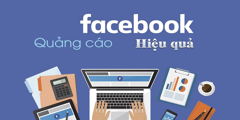 Những bí quyết giúp chiến dịch chạy quảng cáo Facebook đạt lợi ích tối đa