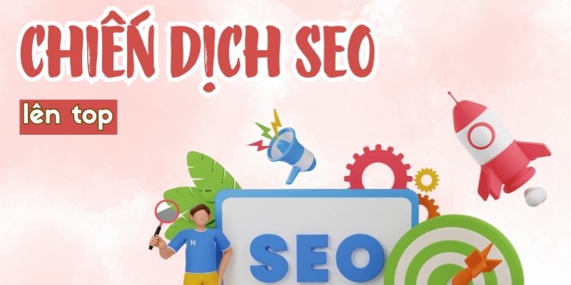 Chiến dịch SEO giúp cải thiện vị trí thứ hạng tìm kiếm cho website