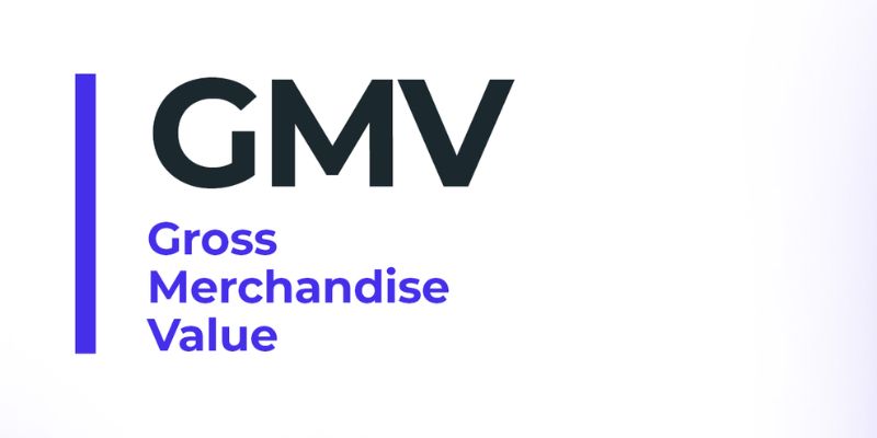 GMV là viết tắt của từ Gross Merchandise Value