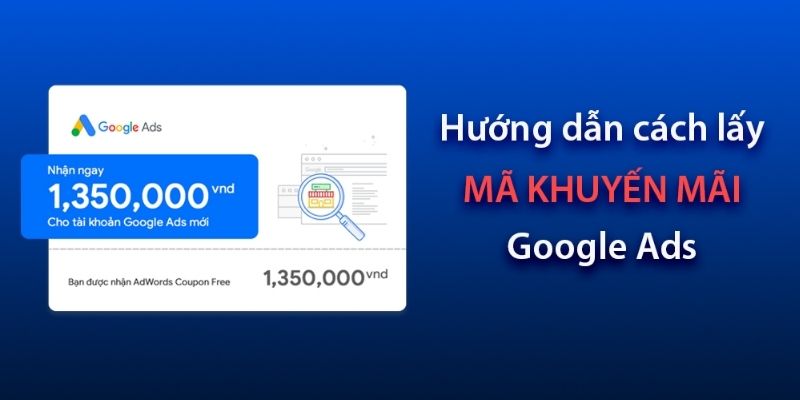 Google Ads cung cấp trực tiếp các mã khuyến mãi