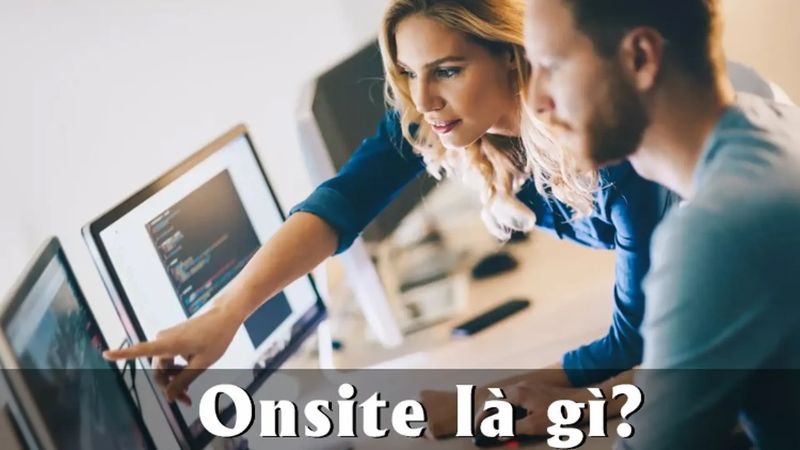 Cần có rất nhiều kỹ năng để làm việc on site
