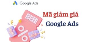 Mã khuyến mãi Google Ads giúp tối ưu chi phí quảng cáo
