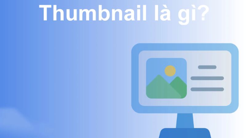 Thumbnail là gì?