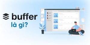 Buffer là gì? Là bộ đệm- một vùng nhớ tạm thời trong RAM