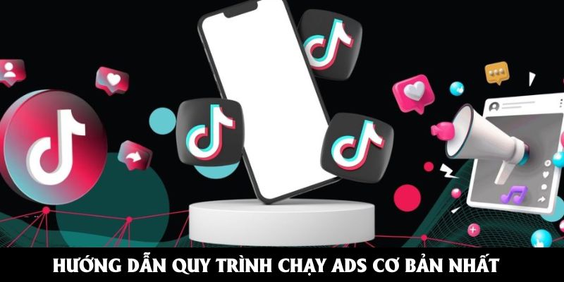 Hướng dẫn quy trình chạy ads cơ bản nhất