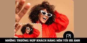 Những trường hợp khách hàng nên tối ưu ảnh