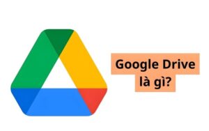 Lợi ích của Google Drive là gì?