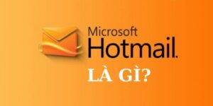 Giới thiệu đôi nét về Hotmail là gì